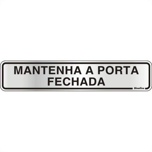 Placa Sinalizacao Aluminio 05X25 ''Manter Porta Fechada'' 100Cl Placa Sinalizacao Aluminio 05X25 ''Manter Porta Fechada'' 100Cl