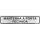Placa Sinalizacao Aluminio 05X25 ''Manter Porta Fechada'' 100Cl Placa Sinalizacao Aluminio 05X25 ''Manter Porta Fechada'' 100Cl