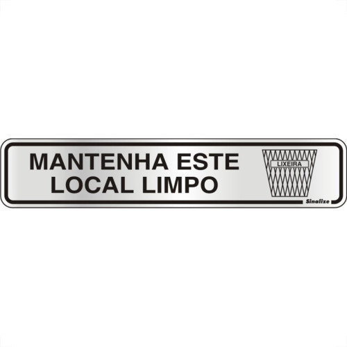 Placa Sinalizacao Aluminio 05X25 ''Manter Local Limpo'' 100Dh Placa Sinalizacao Aluminio 05X25 ''Manter Local Limpo'' 100Dh