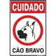 Placa Sinalizacao Poliestireno 20X30 ''Cuidado Cao Bravo'' 250Ah Placa Sinalizacao Poliestireno 20X30 ''Cuidado Cao Bravo'' 250Ah