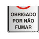 Placa Sinalizacao Aluminio 16X23 ''Obrigado Por Nao Fumar'' 150Al Placa Sinalizacao Aluminio 16X23 ''Obrigado Por Nao Fumar'' 150Al