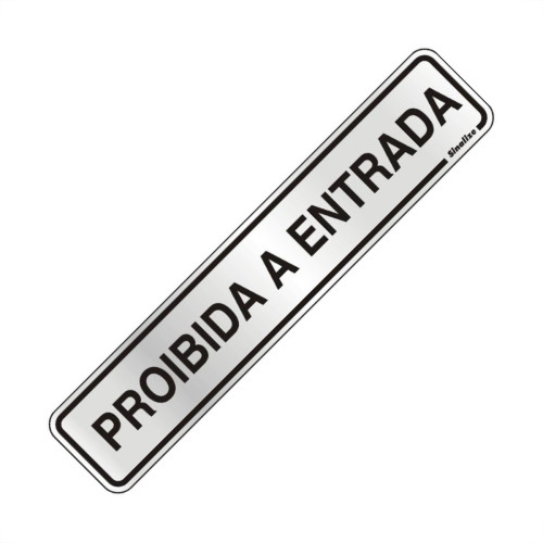 Placa Sinalizacao Aluminio 05X25 ''Proibido Entrada'' 100Ay Placa Sinalizacao Aluminio 05X25 ''Proibido Entrada'' 100Ay