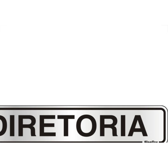 Placa Sinalizacao Aluminio 05X25 ''Diretoria'' 100Ab Placa Sinalizacao Aluminio 05X25 ''Diretoria'' 100Ab
