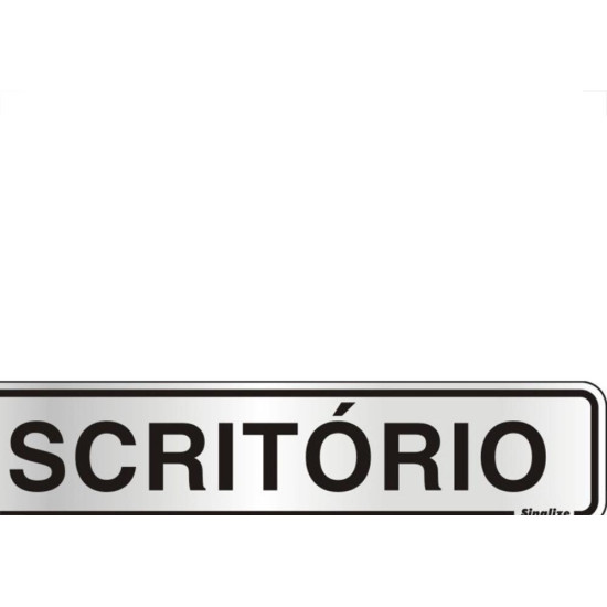 Placa Sinalizacao Aluminio 05X25 ''Escritorio'' 100Aw Placa Sinalizacao Aluminio 05X25 ''Escritorio'' 100Aw