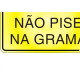 Placa Sinalizacao Aluminio 16X23 ''Nao Pise Grama'' 150Af Placa Sinalizacao Aluminio 16X23 ''Nao Pise Grama'' 150Af